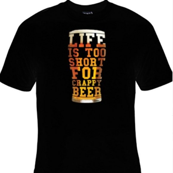 New  tee  "Life is too short  for a crappy beer" - Picture 1 of 2